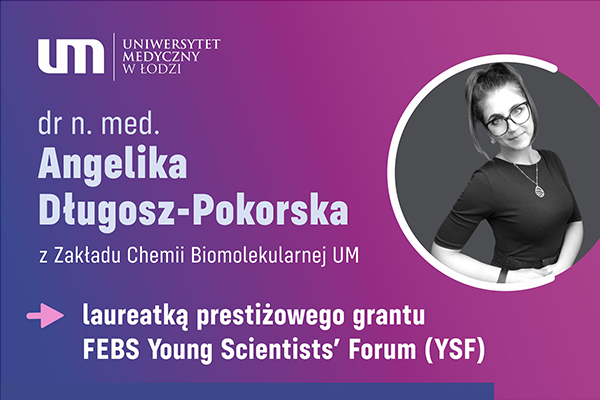 opis - Female Scientist from the Department of Biomolecular Chemistry at the Medical University of Lodz Awarded FEBS Young Scientists’ Forum (YSF) Grant