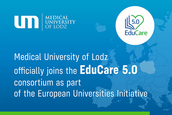 opis - The Medical University of Łódź has officially joined the EduCare 5.0 consortium within the European Universities initiative
